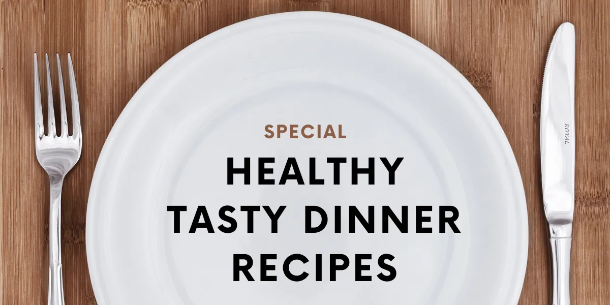 Healthy Tasty Dinner Recipes
