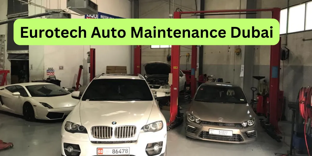 Eurotech Auto Maintenance Dubai