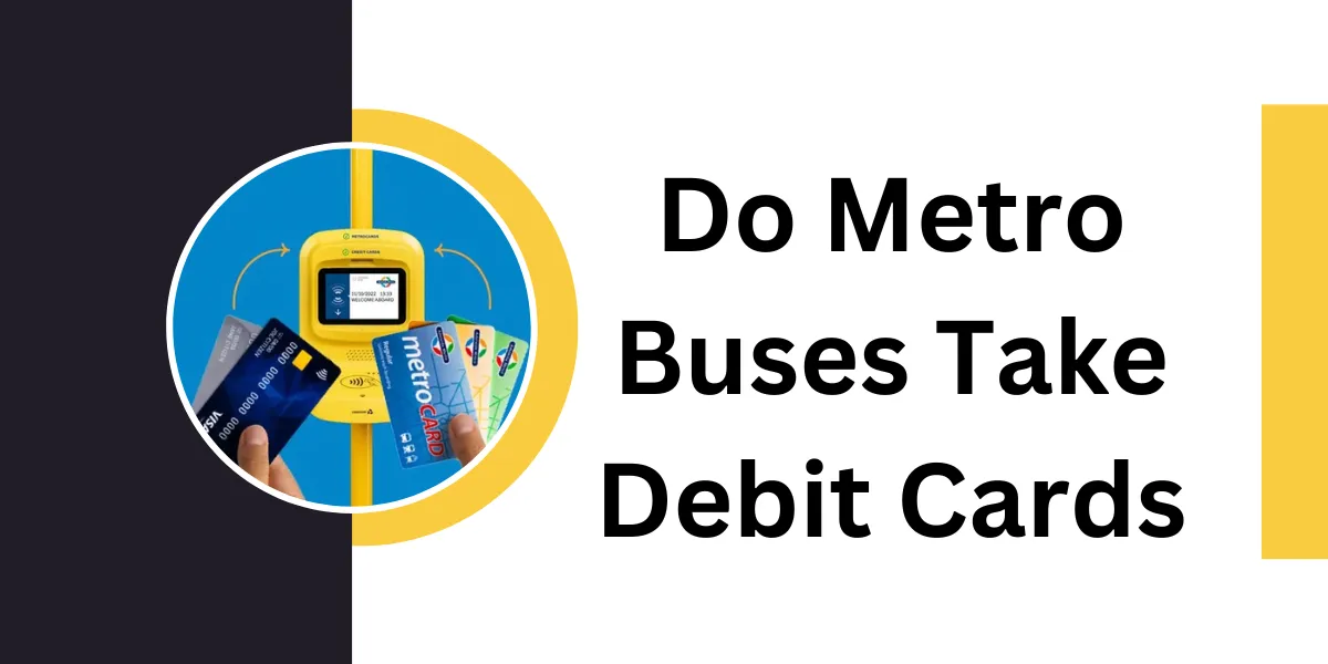 Using Debit Cards On Metro Buses