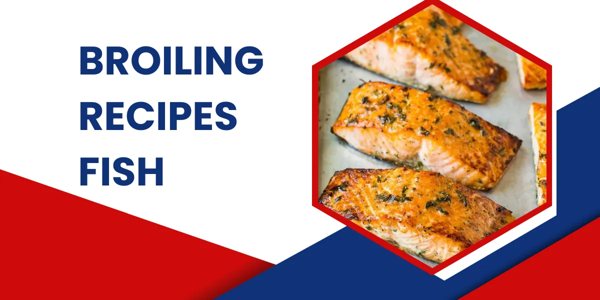 Broiling Recipes Fish