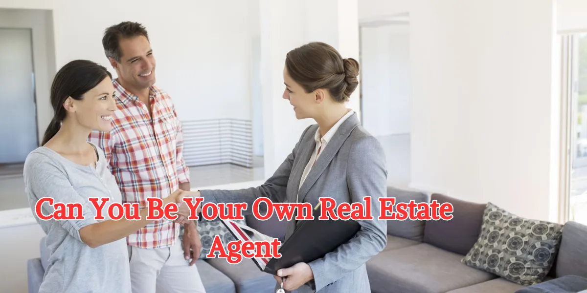 Can You Be Your Own Real Estate Agent (1)