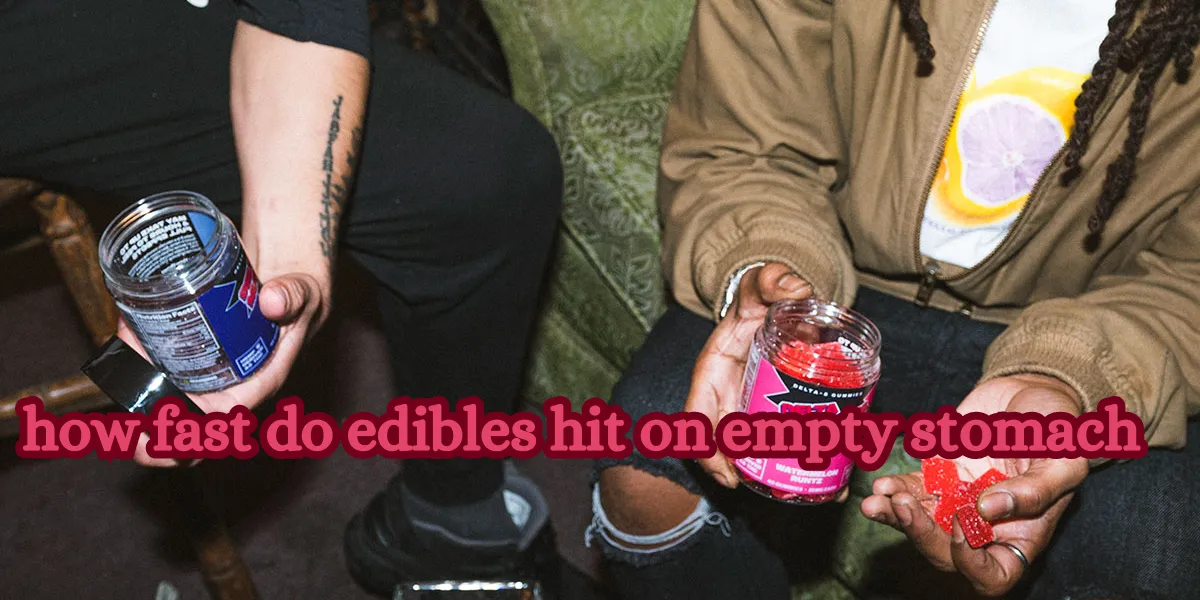 Do Edibles Hit Harder On An Empty Stomach
