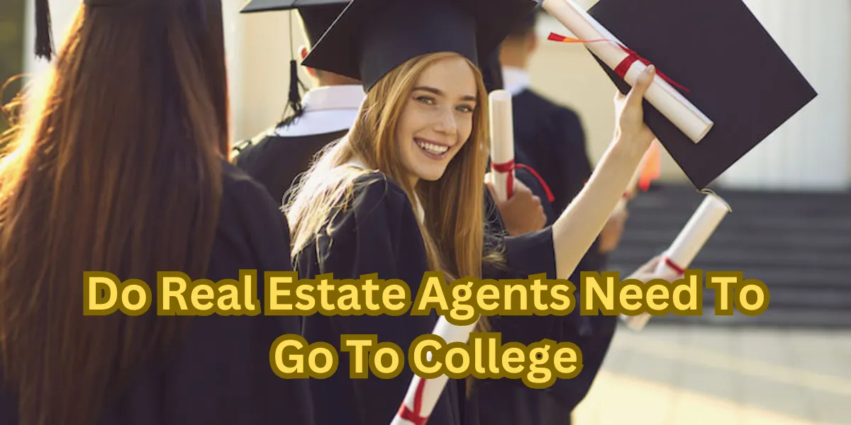 Do Real Estate Agents Need To Go To College