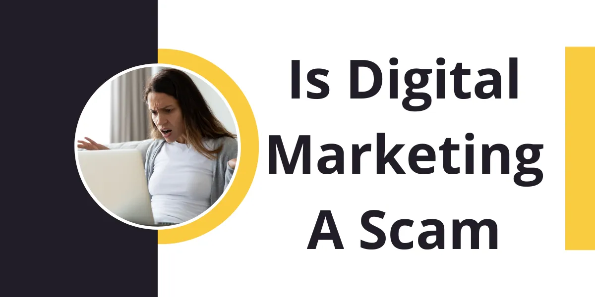 Is Digital Marketing A Scam