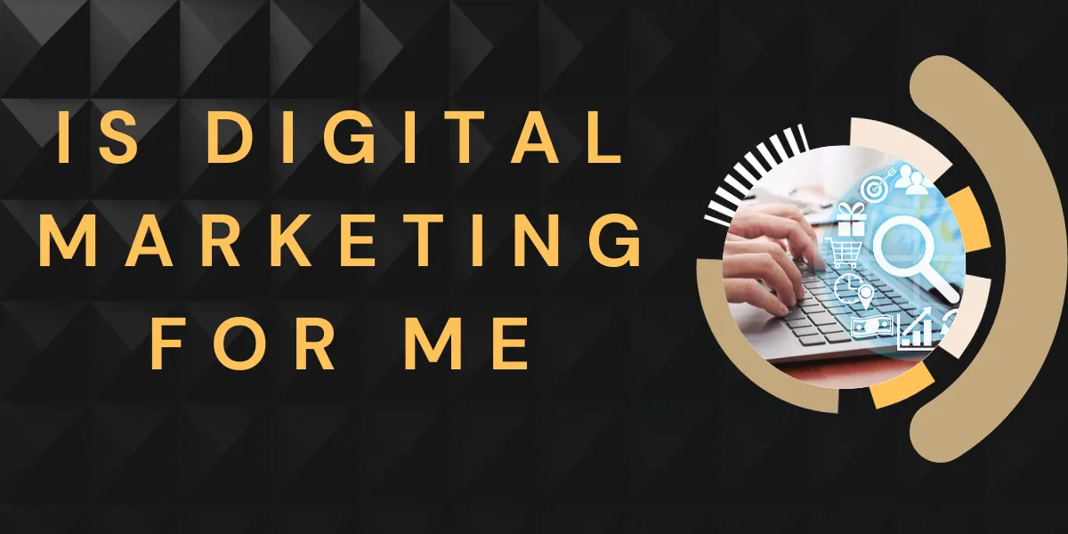 Is Digital Marketing for Me