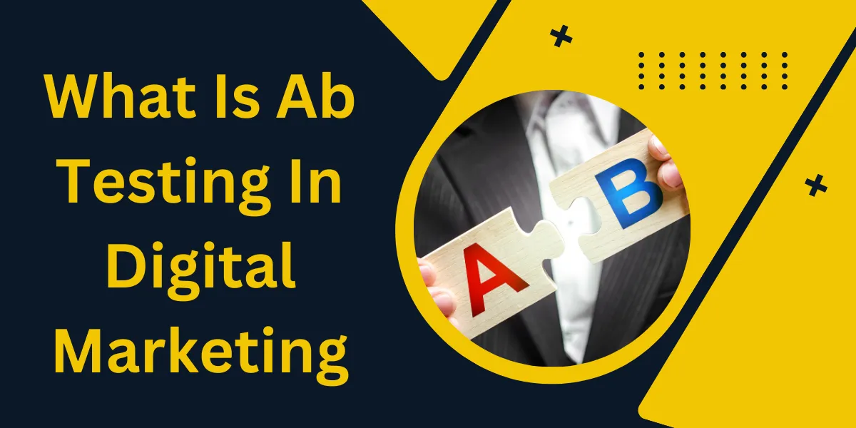 What Is Ab Testing In Digital Marketing